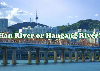 Is It Han River or Hangang River, Really?  